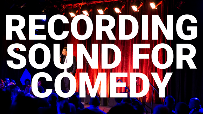 Recording Production Sound for Comedy Specials